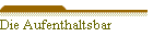Die Aufenthaltsbar