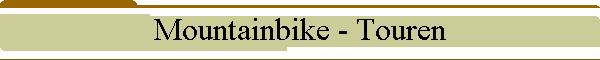 Mountainbike - Touren
